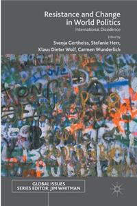 Resistance and Change in World Politics: International Dissidence