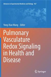 Pulmonary Vasculature Redox Signaling in Health and Disease