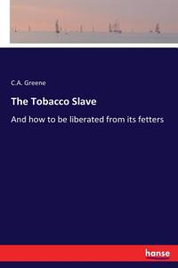 Tobacco Slave