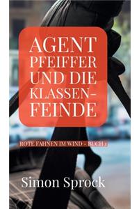 Agent Pfeiffer und die Klassenfeinde