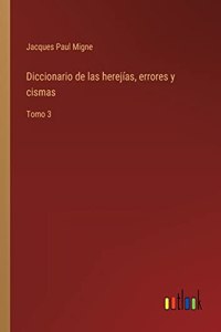 Diccionario de las herejías, errores y cismas