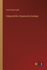 Erdgeschichte: Dynamische Geologie