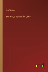Ben-Hur, a Tale of the Christ