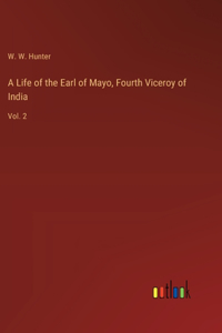 Life of the Earl of Mayo, Fourth Viceroy of India