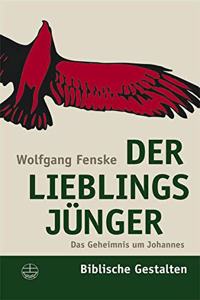 Der Lieblingsjunger: Das Geheimnis Um Johannes