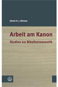 Arbeit Am Kanon: Studien Zur Bibelhermeneutik