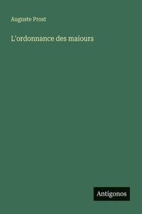 L'ordonnance des maiours