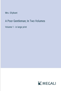 A Poor Gentleman; In Two Volumes