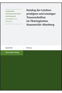 Katalog Der Leichenpredigten Und Sonstiger Trauerschriften Im Thuringischen Staatsarchiv Altenburg