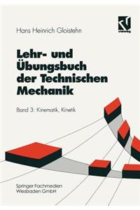 Lehr- Und Übungsbuch Der Technischen Mechanik