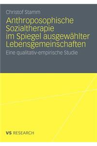 Anthroposophische Sozialtherapie im Spiegel ausgewählter Lebensgemeinschaften