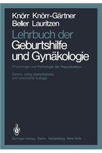 Lehrbuch Der Geburtshilfe Und GYN Kologie: Physiologie Und Pathologie Der Reproduktion