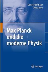 Max Planck Und die Moderne Physik