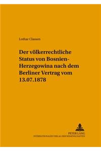 Der voelkerrechtliche Status von Bosnien-Herzegowina nach dem Berliner Vertrag vom 13.7.1878