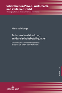 Testamentsvollstreckung an Gesellschaftsbeteiligungen; Ein Beitrag zur Kompetenzabgrenzung zwischen Erb- und Gesellschaftsrecht