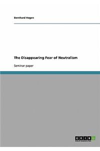 Disappearing Fear of Neutralism