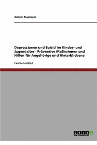 Depressionen Und Suizid Im Kindes- Und Jugendalter. Präventive Maßnahmen Und Hilfen