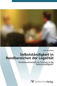 Selbststandigkeit in Randbereichen Der Legalitat