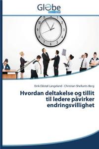 Hvordan deltakelse og tillit til ledere påvirker endringsvillighet