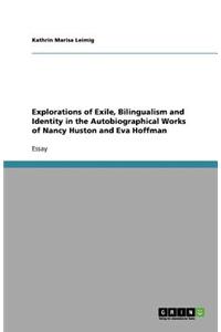 Explorations of Exile, Bilingualism and Identity in the Autobiographical Works of Nancy Huston and Eva Hoffman