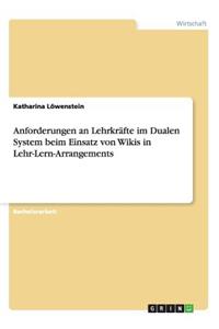 Anforderungen an Lehrkräfte im Dualen System beim Einsatz von Wikis in Lehr-Lern-Arrangements