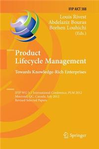 Product Lifecycle Management: Towards Knowledge-Rich Enterprises