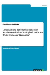 Untersuchung der bildkünstlerischen Arbeiten von Barbara Beisinghoff zu Christa Wolfs Erzählung 