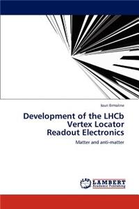 Development of the LHCb Vertex Locator Readout Electronics