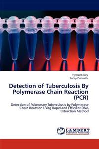 Detection of Tuberculosis By Polymerase Chain Reaction (PCR)