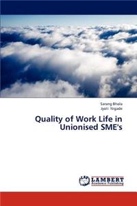 Quality of Work Life in Unionised Sme's