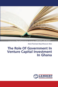 Role Of Government In Venture Capital Investment In Ghana