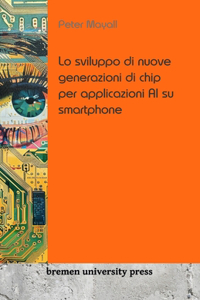Lo sviluppo di nuove generazioni di chip per applicazioni AI su smartphone