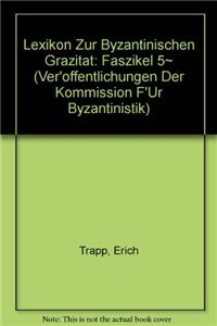 Lexikon Der Byzantinischen Grazitat Besonders Des 9.- 12. Jahrhunderts. 5. Faszikel
