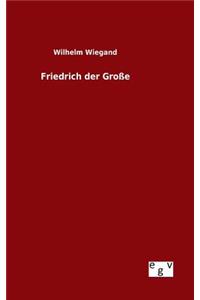 Friedrich der Große