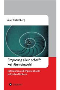 Empörung allein schafft kein Gemeinwohl