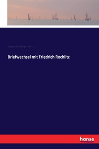 Briefwechsel mit Friedrich Rochlitz