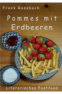Pommes mit Erdbeeren
