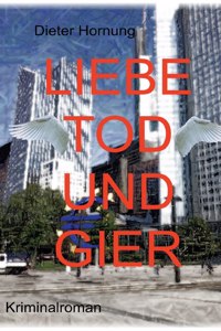 Liebe, Tod und Gier