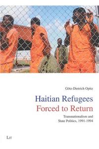 Haitian Refugees Forced to Return: Transnationalism and State Politics, 1991-1994
