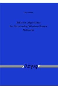 Efficient Algorithms for Structuring Wireless Sensor Networks