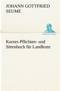 Kurzes Pflichten- Und Sittenbuch Fur Landleute