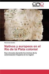 Nativos y europeos en el Río de la Plata colonial