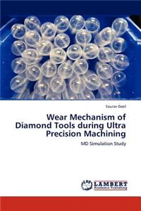 Wear Mechanism of Diamond Tools during Ultra Precision Machining