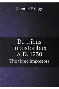 de Tribus Impostoribus, A.D. 1230 the Three Impostors