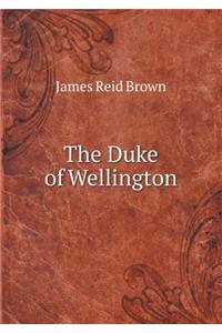 The Duke of Wellington