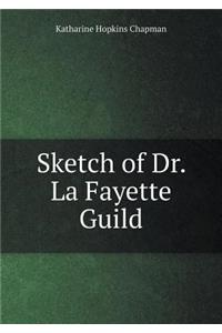 Sketch of Dr. La Fayette Guild