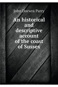 An Historical and Descriptive Account of the Coast of Sussex