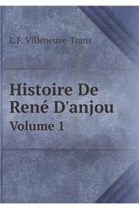 Histoire de René d'Anjou Volume 1