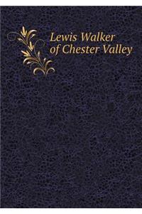 Lewis Walker of Chester Valley
