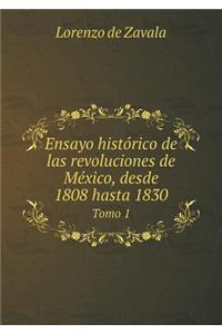 Ensayo histórico de las revoluciones de México, desde 1808 hasta 1830 Tomo 1